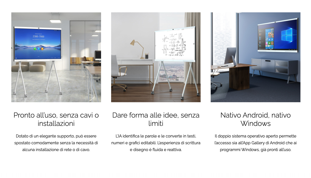 Abbiamo in esclusiva per la vendita in Italia la lavagna interattiva Idea Hub Huawei che va a sostituire i tradizionali sistemi di videoconferenza e di condivisione in real time di file di ogni genere, inoltre registra, traduce e verbalizza in automatico le conversazioni tra gli utenti. Perché pensiamo che possa essere un’innovazione efficace per VOI? Perché si tratta di una straordinaria soluzione software e hardware con una metodologia innovativa, in grado di facilitare il coordinamento attraverso il team working di personale e punti vendita: si potrà ottenere la massima produttività & efficienza all’interno di un ambiente di lavoro caratterizzato da un profondo senso di appartenenza. In data 30 Aprile, venerdì, organizzeremo un webinar di presentazione del prodotto a tutti i clienti interessati e sarei felice di avervi come ospite. Rimango a vostra disposizione per un meeting a voi dedicato o se desiderate approfondire di persona i plus di questo fenomenale strumento. Allego il LINK della nostra pagina on line di presentazione. https://www.noleggiovr.it/vendita-huawei-ideahub/